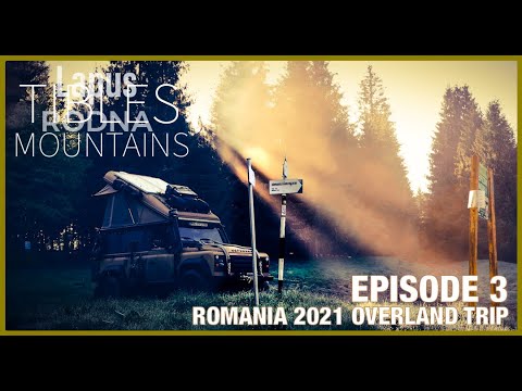 Overlanding Romania in LR DEFENDER - EPISODE 3 [Lapus, Tibles and Rodna Mountains].
