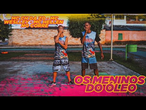 MC CH DA ZO - MC WESLLEY - MC HELLEN - NO CORRE