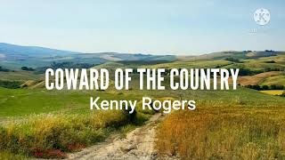 kenny Rogers-Coward Of The Country (Lyrics)