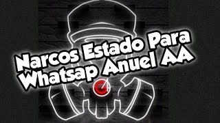 Narcos Estado Para whatsapp Anuel AA😵