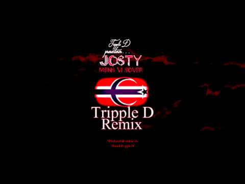 Josty - Mens vi sover (Tripple D Remix)
