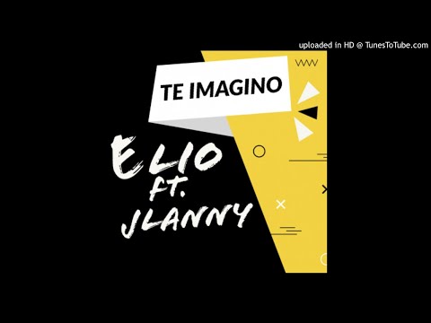 Elio Mafiaboy Ft. Jlanny - Te Imagino