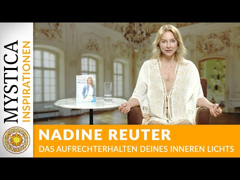 Nadine Reuter - Das Aufrechterhalten Deines inneren Lichts (Meditation) | MYSTICA.TV