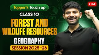 Forest and Wildlife Resources | Live Session IMP Topics MIQs & PYQs | Class 10 Geography 2025-26