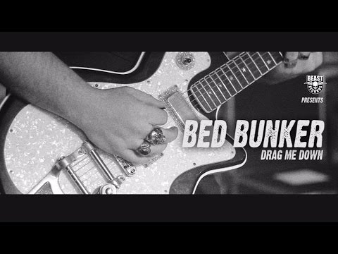 BED BUNKER 'Drag Me Down' Beast Records