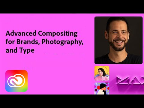 Advanced Compositing for Brands, Photography, and Type | Adobe Creative Cloud