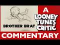 Brother Brat A Looney Tunes Critic Commentary