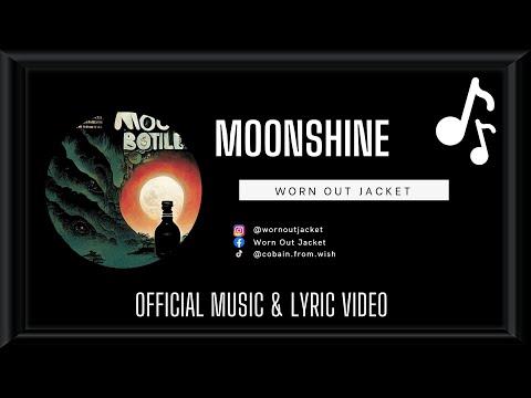 Worn Out Jacket - Worn Out Jacket - Moonshine (Official Music & Lyric Video)