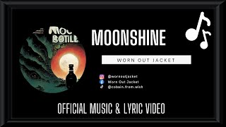 Video Worn Out Jacket - Moonshine (Official Music & Lyric Video)