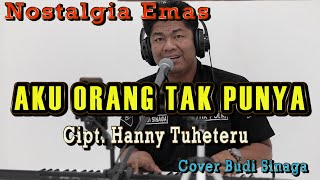 Download lagu Lagu Terbaik Nostalgia - AKU ORANG TAK PUNYA | Cover Budi Sinaga mp3