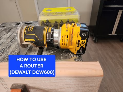 How to Use a Router (DeWalt DCW600)
