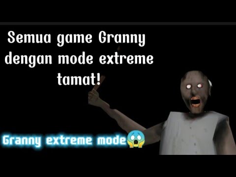 Semua game Granny dengan mode extreme kelar! - Granny extreme mode part 2