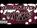 RMN_Robert- Yea I Moved On  (Lyrics Video)