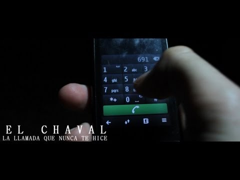 El Chaval - La Llamada Que Nunca te Hice (Videoclip)
