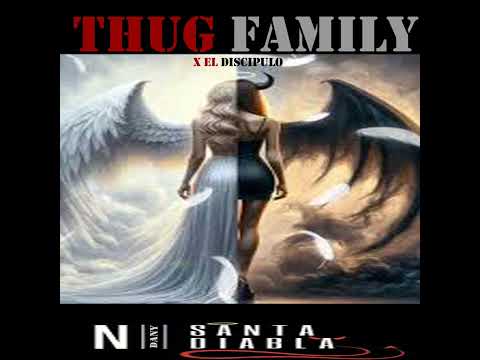 Ni diabla ni santa x thug family