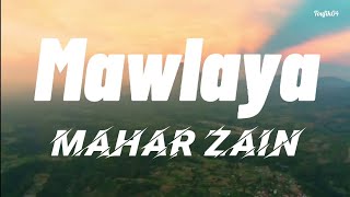 Download lagu Mawlaya (lyrics) | Maher Zain | mp3
