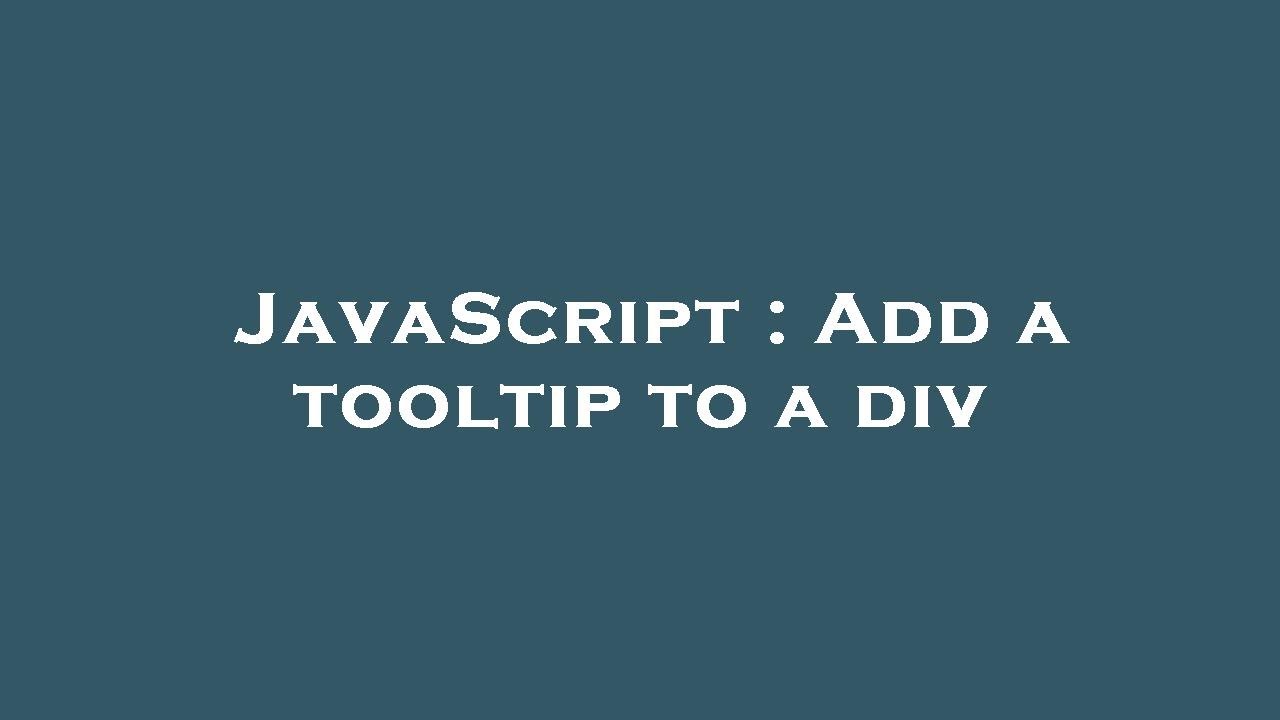 JavaScript : Add a tooltip to a div