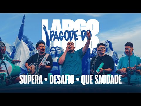 Pagode do Largo Tudo - Bloco Supera