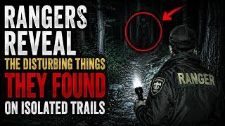 What Park Rangers Saw in the Deep Woods Will Keep You Awake | Horror Stories