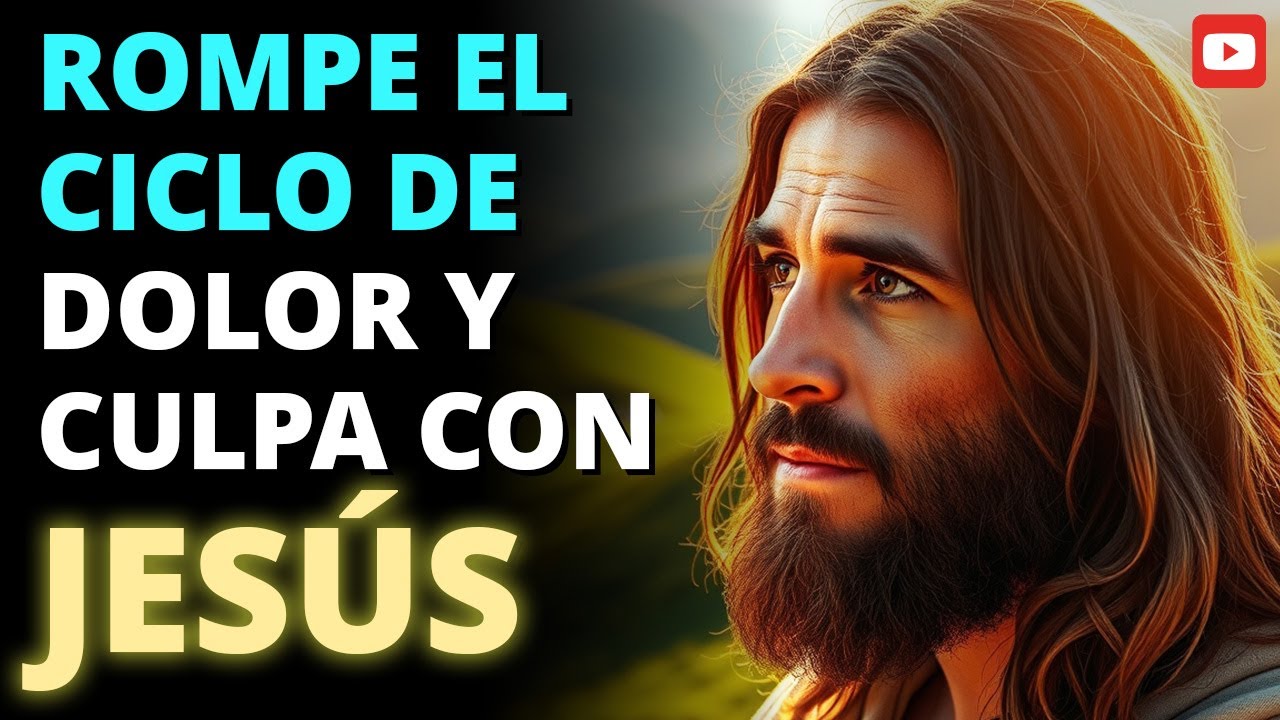 JESÚS TE ENSEÑA A ROMPER CÍRCULOS DE DOLOR Y CULPA ✨🔗
