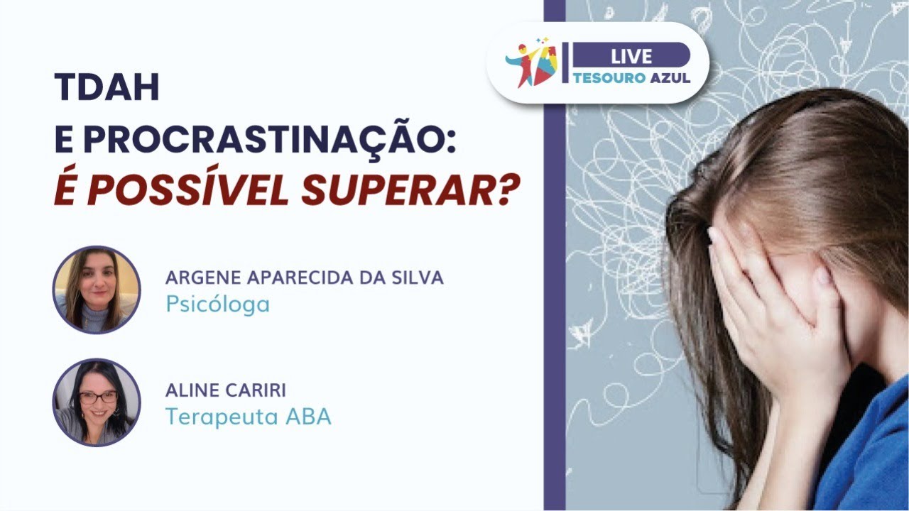 TDAH e Procrastinação: é possível superar? | Aline Cariri & Argene A. da Silva | IBNU