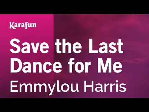 Save the Last Dance for Me - Emmylou Harris | Karaoke Version | KaraFun
