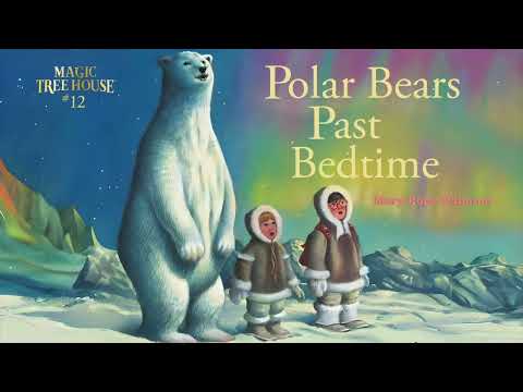 Polar Bears Past Bedtime (Magic Tree House #12)