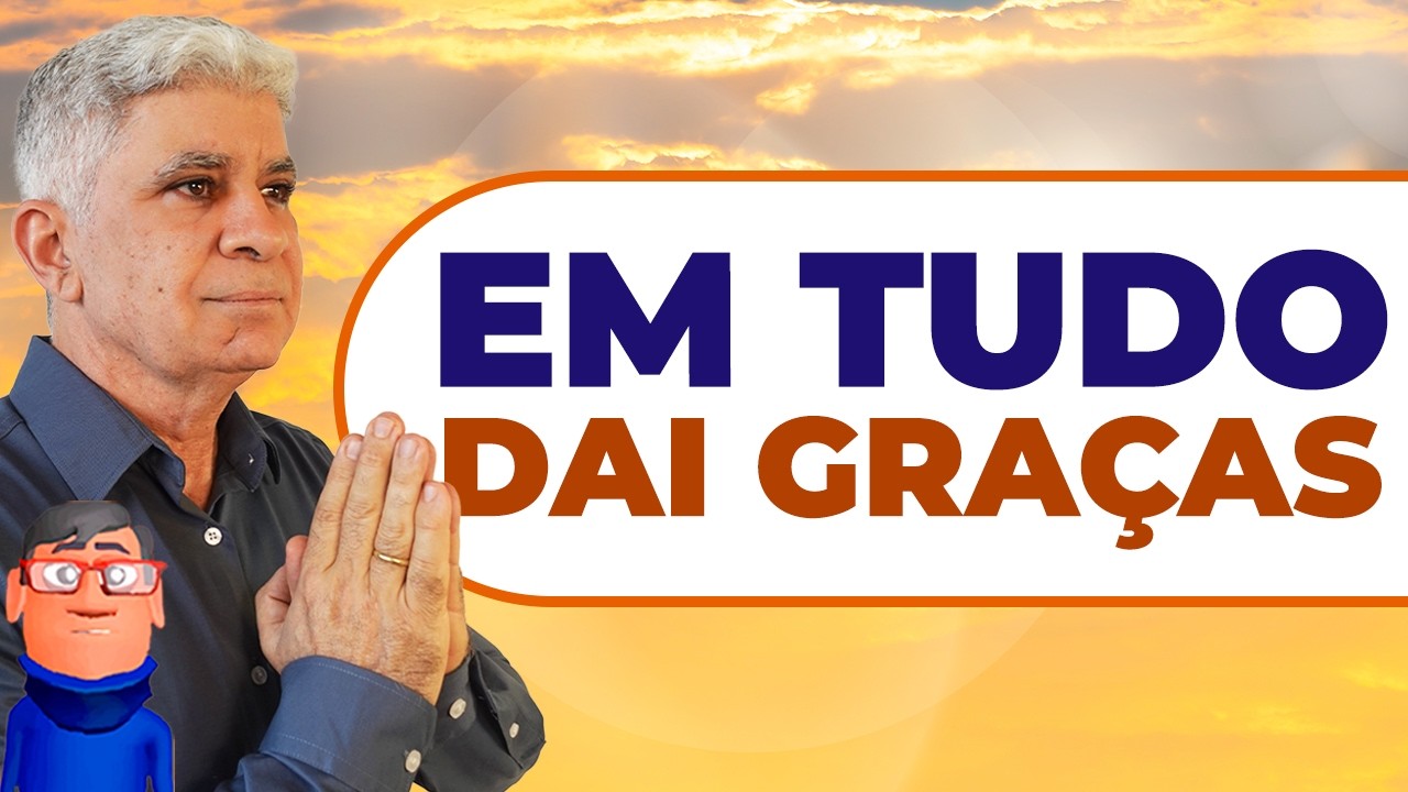 EM TUDO DAI GRAÇAS 