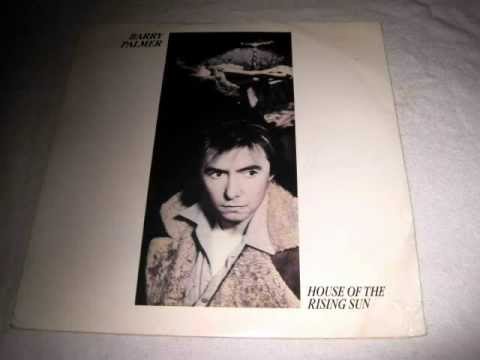 Barry Palmer: ' House of The Rising Sun '