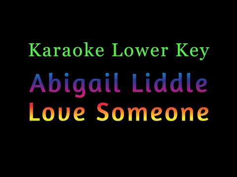 Abigail Liddle - Love Someone - Lower Key | Karaoke Song With Lyrics