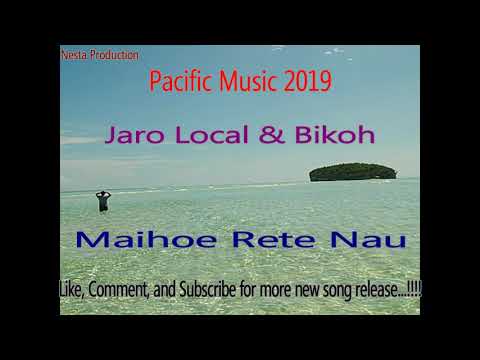 Jaro Local & Bikoh - Maihoe Rete Nau (Solomon Music 2019) (Pacific Music 2019) (Reggae 2019)