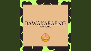Download lagu BAWAKARAENG mp3 Download lagu BAWAKARAENG mp3