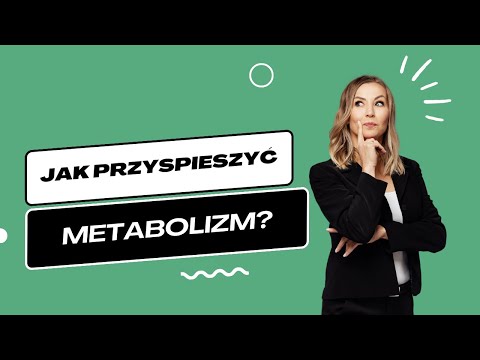 Jak przyspieszyć metabolizm? | Iwona Wierzbicka Porady dietetyka klinicznego