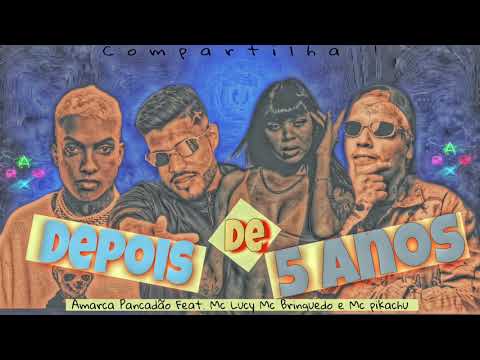 BREGA FUNK - DEPOIS DE 5 ANOS - AMARCA PANCADÃO FEAT. MC LUCY MC BRINQUEDO E MC PIKACHU (SIMPLIFICA)