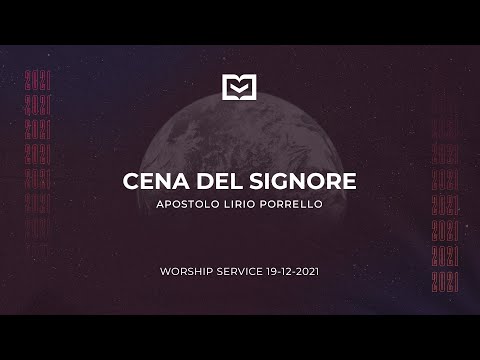 Cena del Signore - Apostolo Lirio Porrello - 19 Dicembre 2021