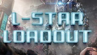L STAR LIGHT MACHINE GUN | TITANFALL 2 | PILOTS JUST MELT | Bounty Gaming