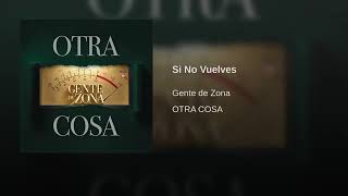 Gente de Zona - Si No Vuelves (Official Audio 2019)