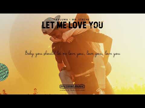 KALUMA x Mr. Stache - Let Me Love You (Official Lyric Video)