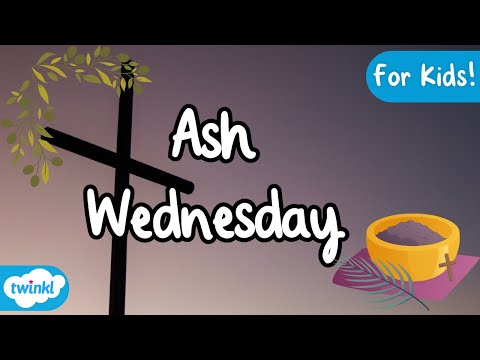 What is Ash Wednesday? | All About Ash Wednesday for Kids
