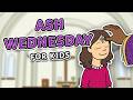 What Is Ash Wednesday All About Ash Wednesday For Kids