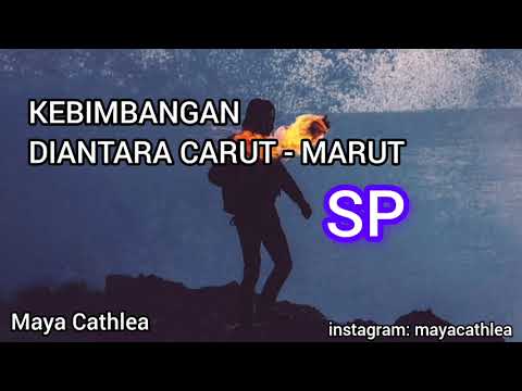 KEBIMBANGAN DIANTARA CARUT - MARUT. SP