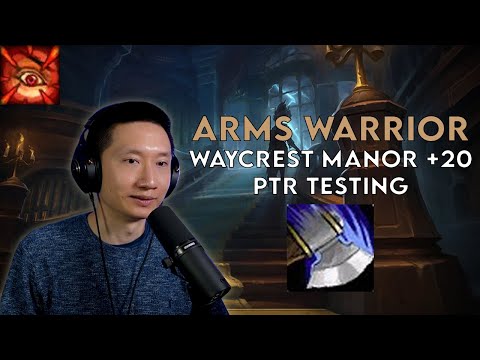 Waycrest Manor +20 | Arms Warrior | Dragonflight Season 3 PTR Testing