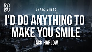 Jack Harlow - I'd Do Anything To Make You Smile | Lyrics