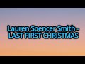 Lauren Spencer Smith Last First Christmas Lyrics