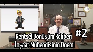 Kentsel Dönüşüm Rehberi #2 İnşaat Mühendisinin  Önermi