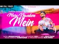 Mere Khwabon Mein Ashwani Machal Latest Cover Song 2021 Old Song New Version Hindi