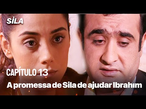 A promessa de Sila de ajudar Ibrahım - Sila: Prisioneira do Amor