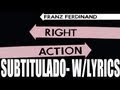 Franz Ferdinand - Right Action [With Lyrics ...