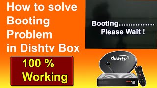 How to Solve Dishtv Booting Problem | Dishtv Box Loading Error