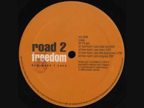 Road 2 Freedom - How Much I Care (Club Mix)